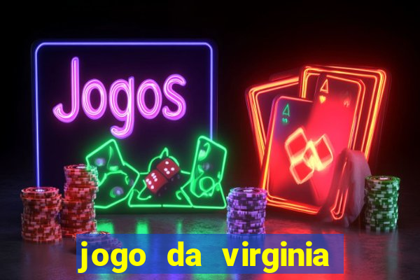 jogo da virginia que da dinheiro